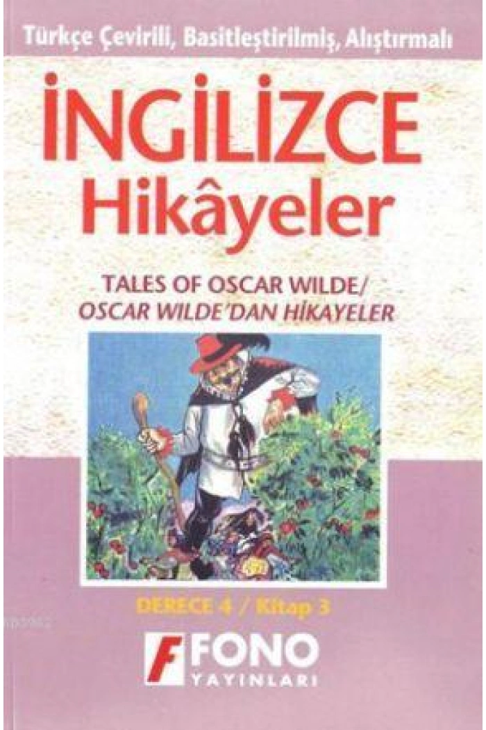 Türkçe Çevirili, Basitleştirilmiş, Alıştırmalı İngilizce Hikayeler| Oscar Wildedan Hikayeler; Derece 4 / Kitap 3
